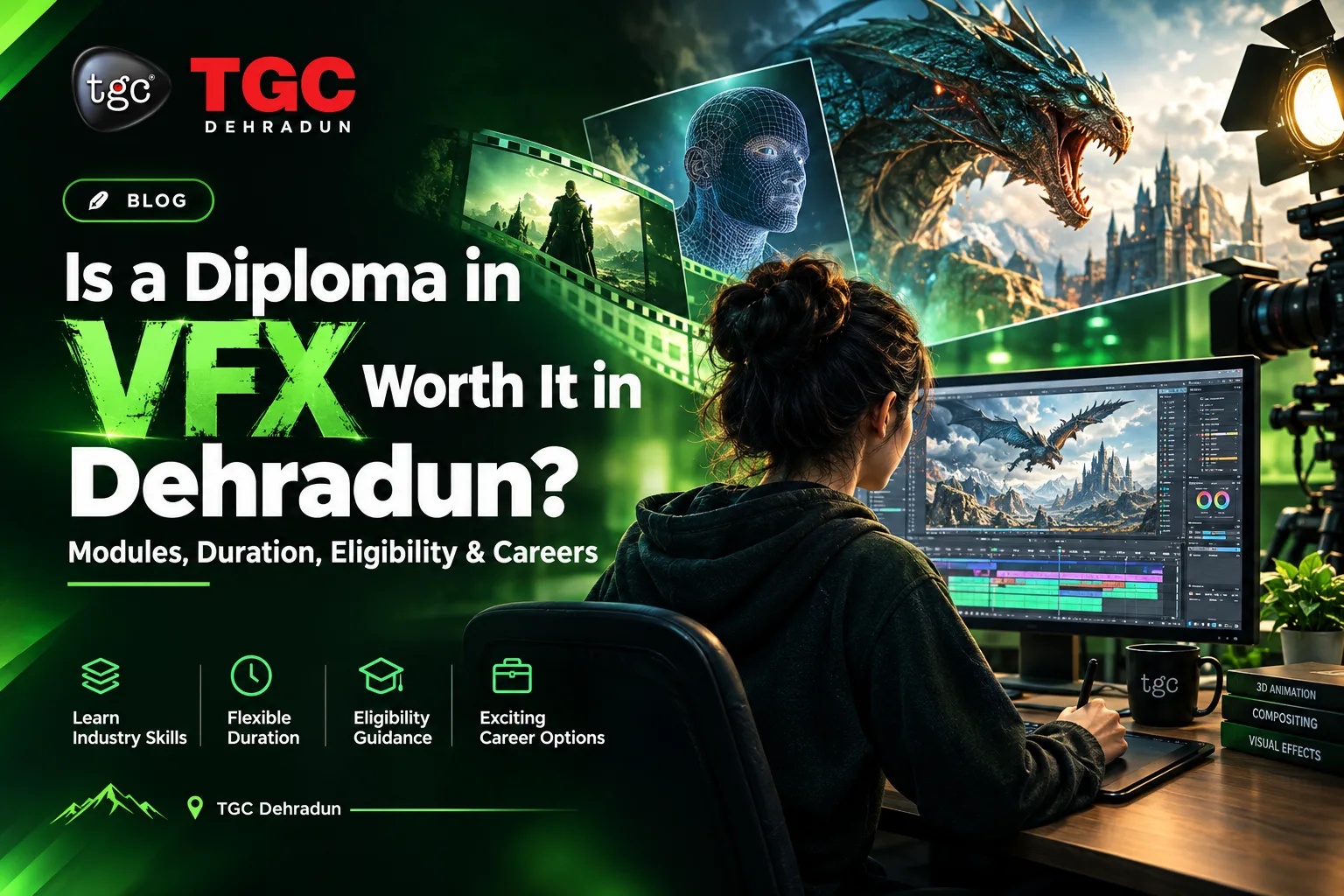 Is a Diploma in VFX Worth It in Dehradun? Modules, Duration, Eligibility & Careers